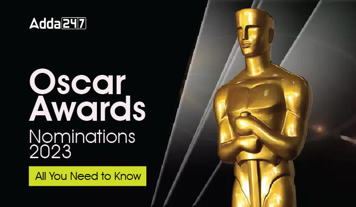 Oscar Awards Nominations 2023, Best Actress, Actor, & Movie List