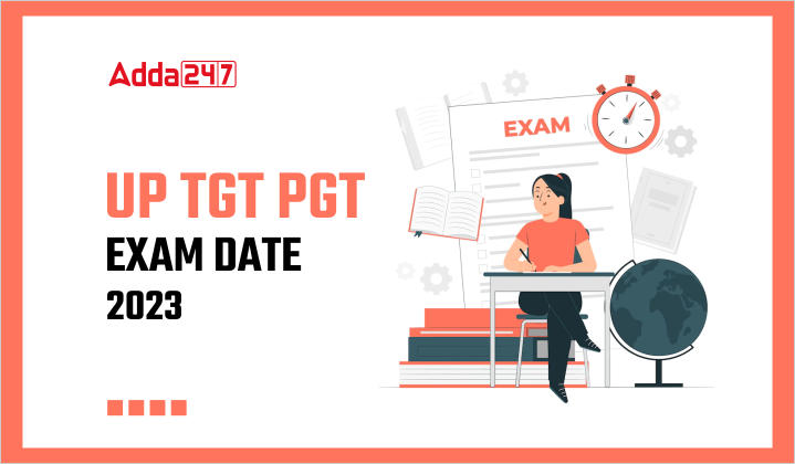 UP TGT PGT Exam Date 2023 Out Soon, Check Exam Date List_30.1