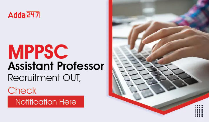 MPPSC Assistant Professor Recruitment 2023, Check Notification Here_30.1