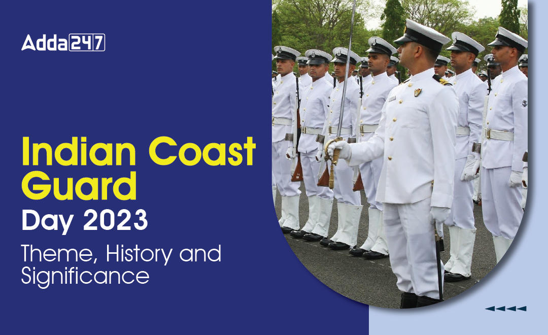 Indian Coast Guard Day 2023, Theme, History & Significance_30.1