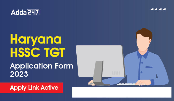 Haryana HSSC TGT Application Form 2023, Apply Link Active