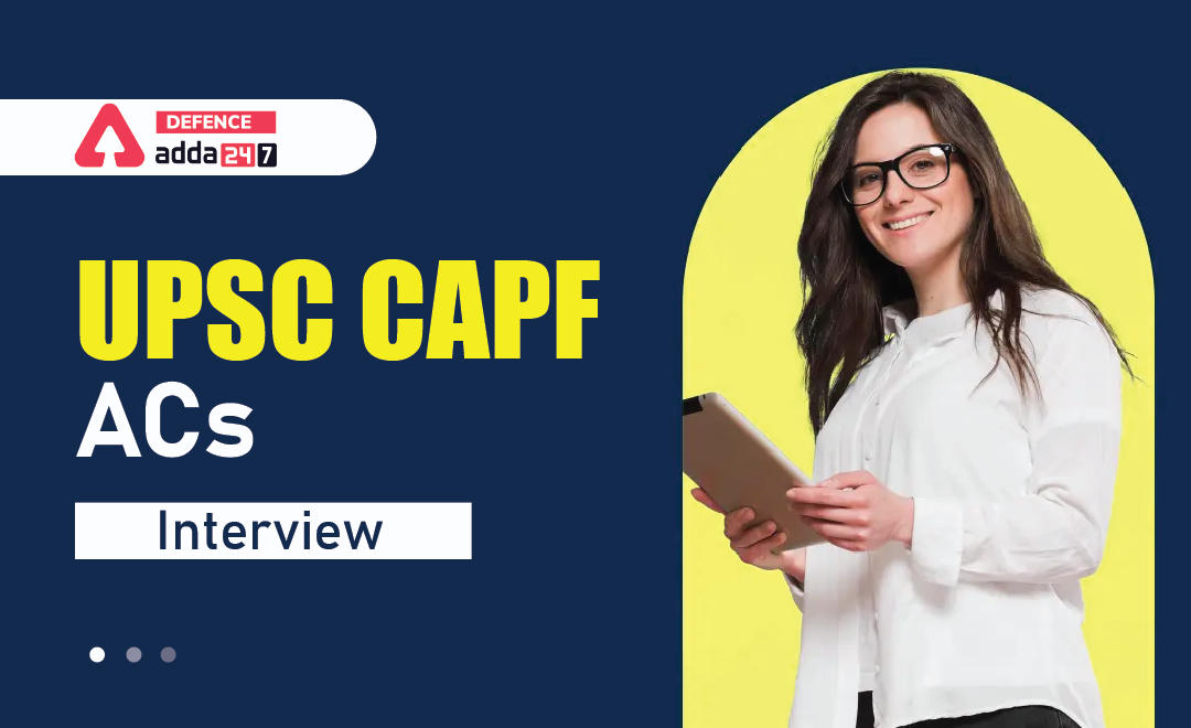UPSC CAPF ACs Interview_30.1