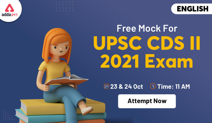 Free Mock For UPSC CDS II 2021 (English) Exam on 23rd and 24th October 2021: Attempt Now_30.1
