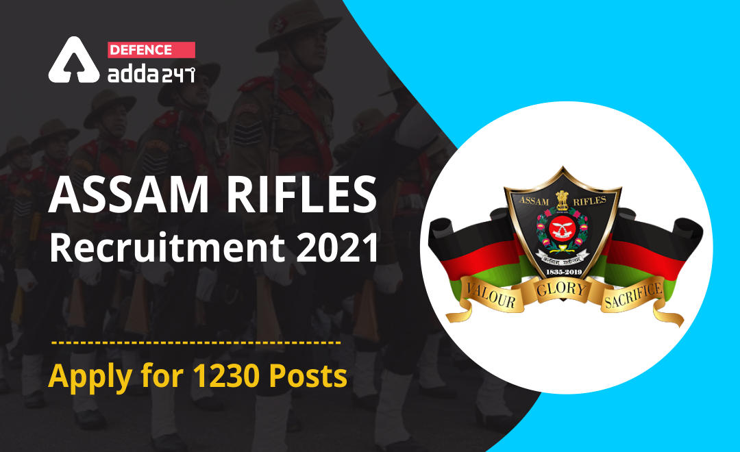 Assam Rifles Recruitment 2021, Last Day to Apply for 1230 Posts_30.1