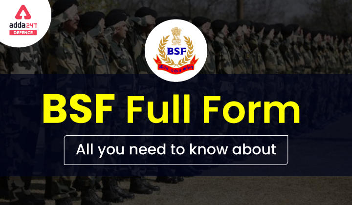 BSF Full Form, All You Need to Know About BSF_30.1