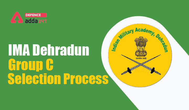 IMA Dehradun Group C Selection Process 2021_30.1