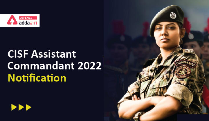 CISF Assistant Commandant Recruitment 2022, Few Days Left_30.1