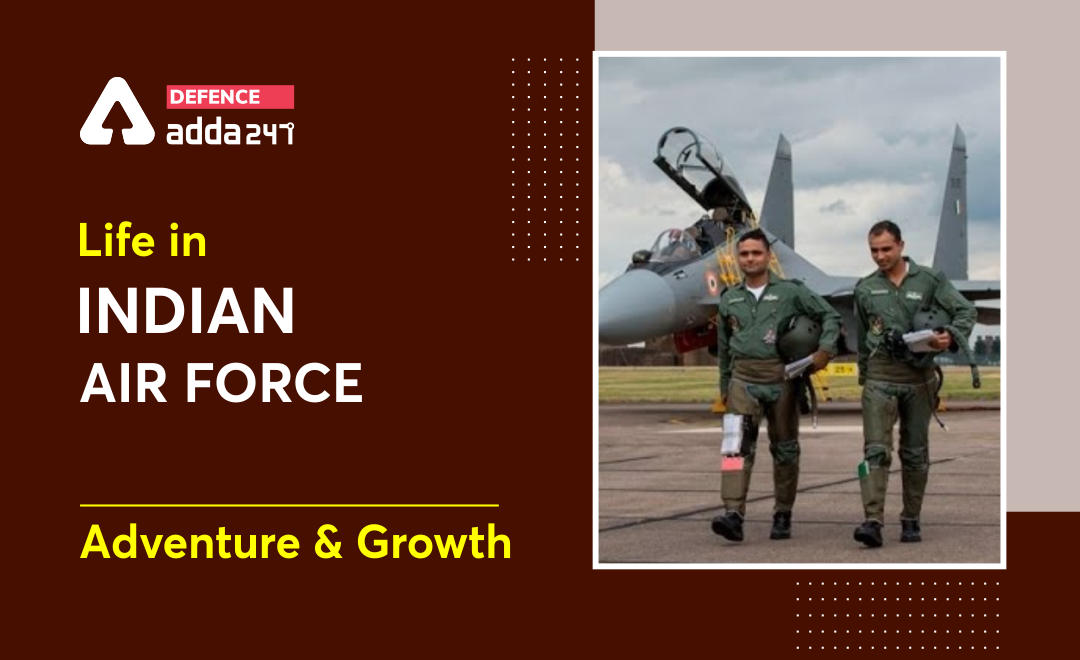 Life in Indian Air Force: Adventure and Growth_30.1