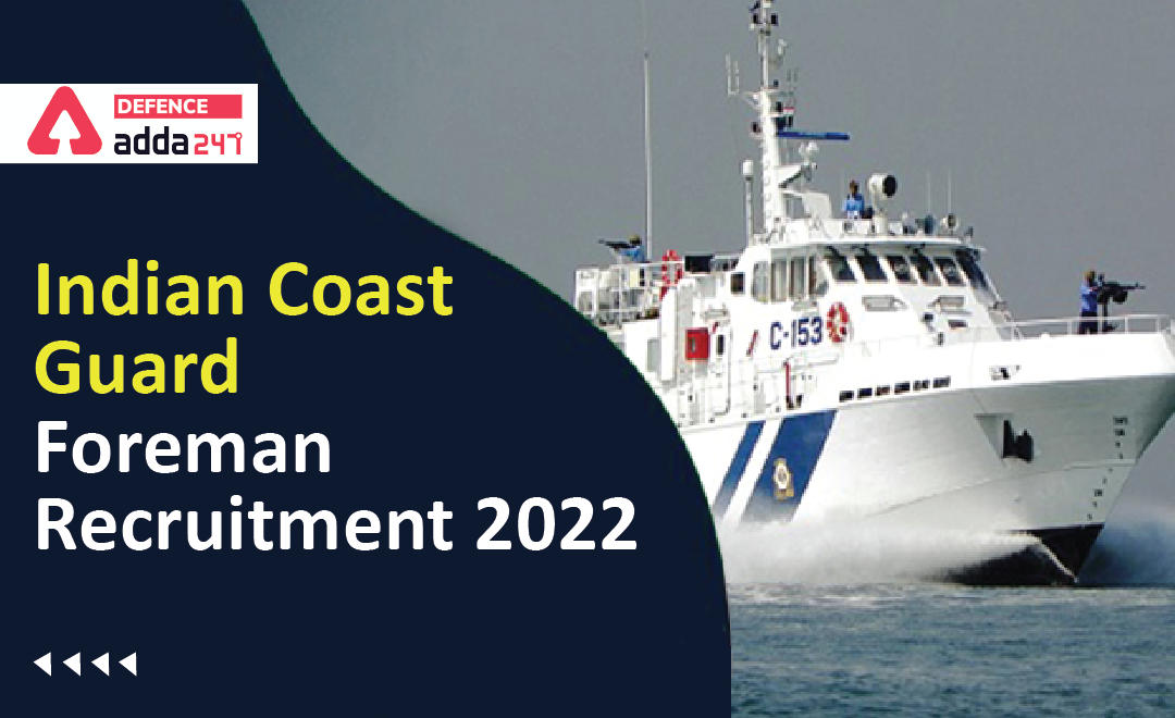 Indian Coast Guard Foreman Recruitment 2022, Notification Out for 11 Posts_30.1