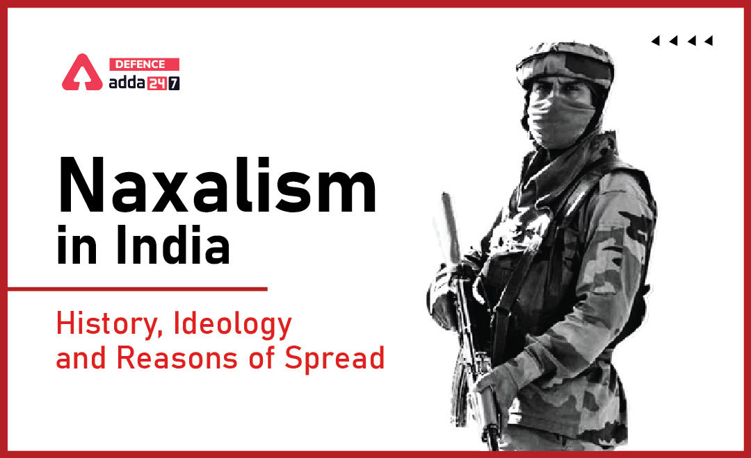 Naxalism in India, History, Ideology and Reasons to spread_30.1
