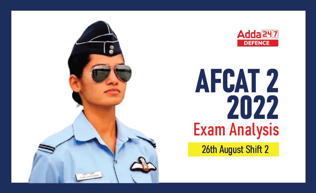 AFCAT 2 2022 Exam Analysis, 26th August Shift 2_30.1
