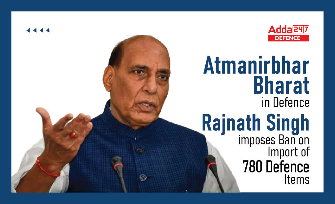 Atmanirbhar Bharat in Defence: Rajnath Singh imposes Ban on Import of 780 Defence Items_30.1