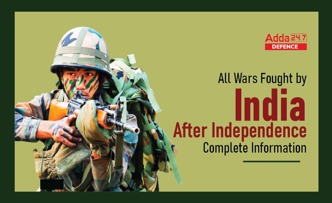 All Wars Fought by India After Independence, Complete Information_30.1