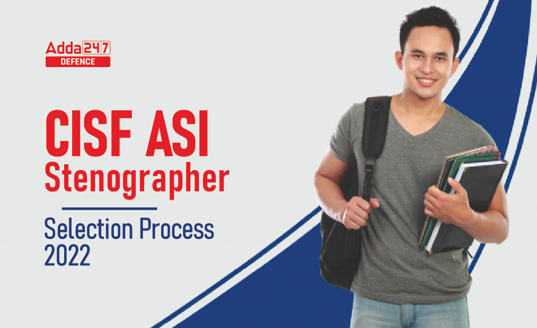 CISF ASI Stenographer Selection Process 2022_30.1