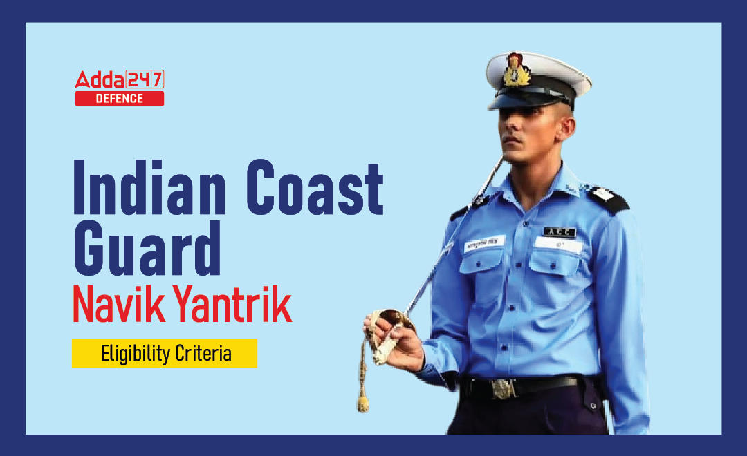 Indian Coast Guard Eligibility Criteria, Age Limit, Educational Qualification_30.1
