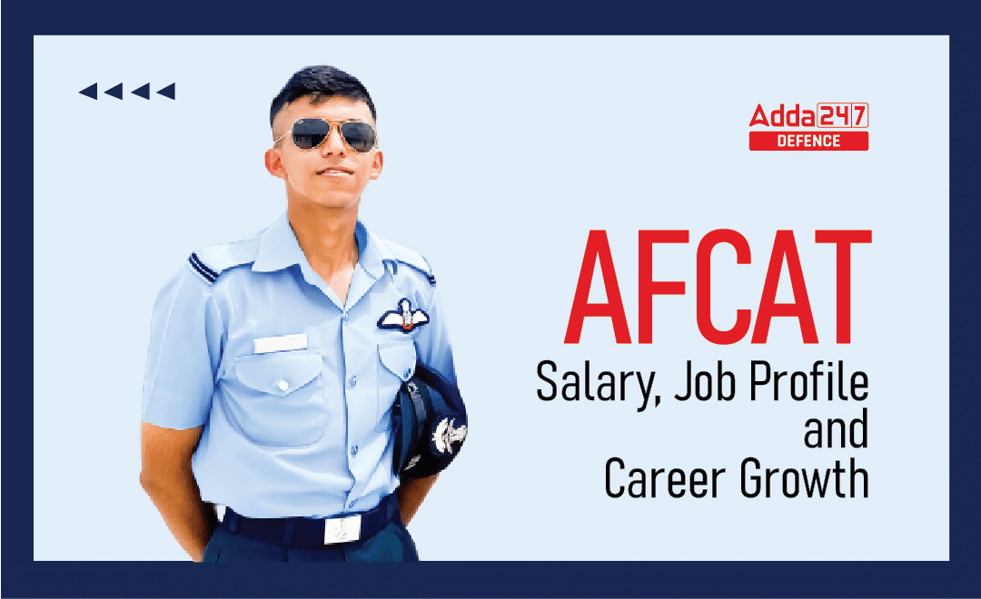 AFCAT Salary, Job Profile and Career Growth 2023_30.1