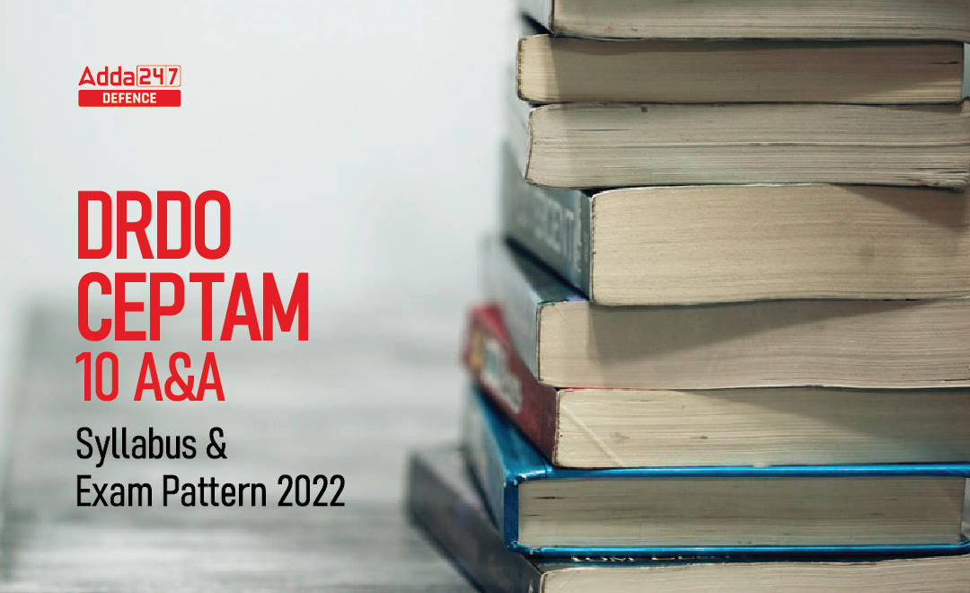 DRDO CEPTAM 10 A&A Syllabus and Exam Pattern 2022_30.1