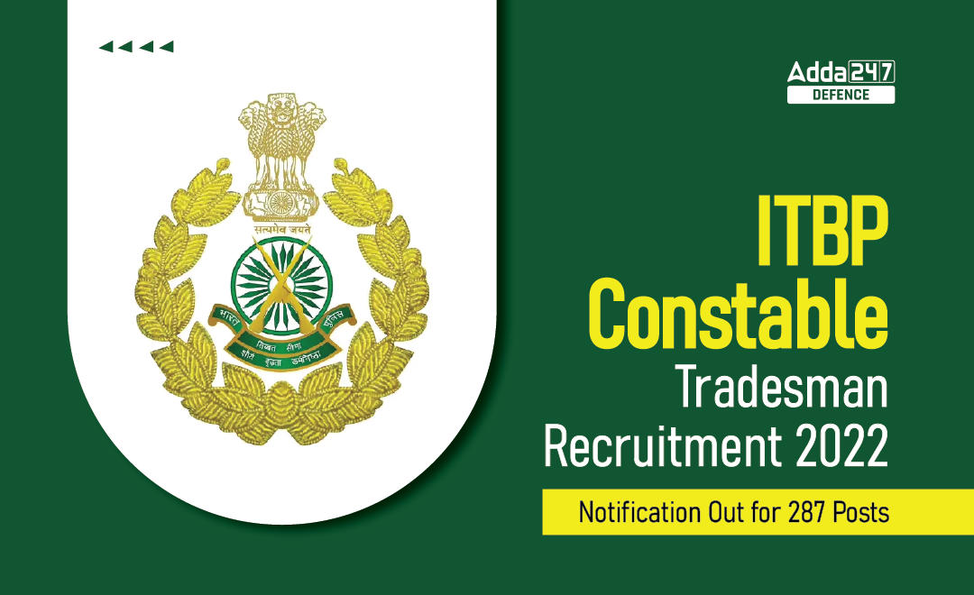 ITBP Constable Tradesman Recruitment 2022: Notification Out for 287 Posts_30.1