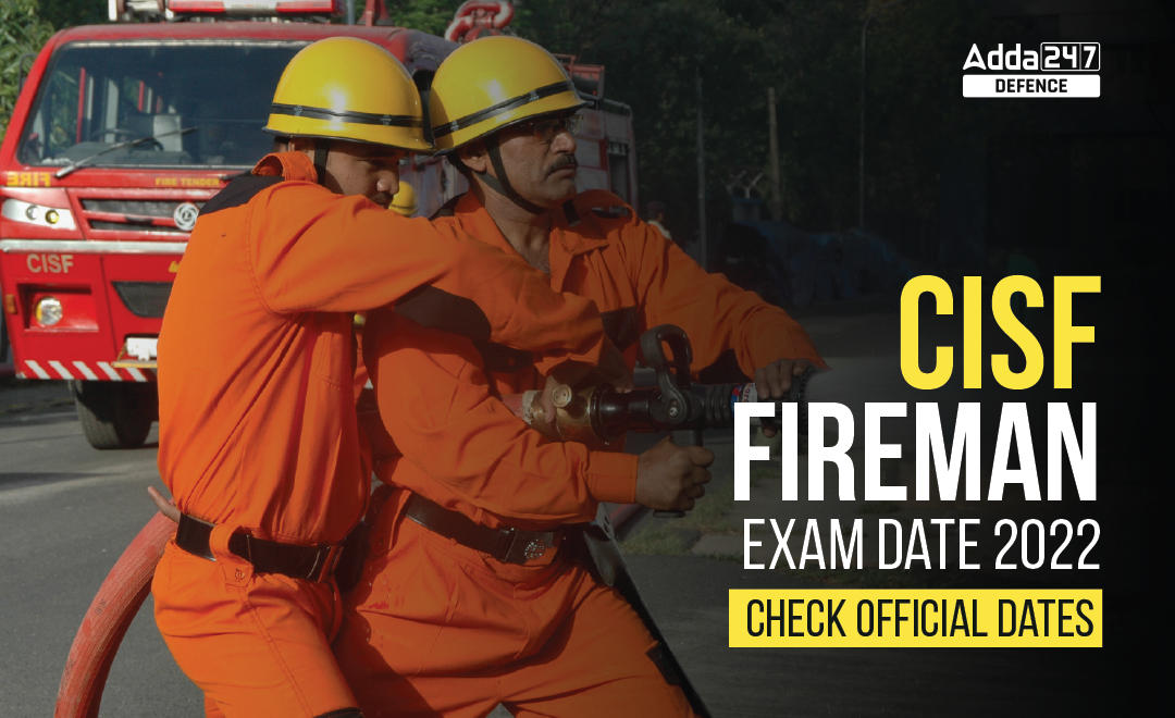 CISF Fireman Exam Date 2022, Check Official Dates