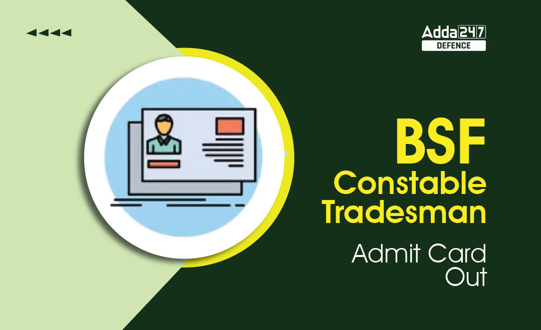 BSF Tradesman Admit Card 2022 Out, Download Link_30.1