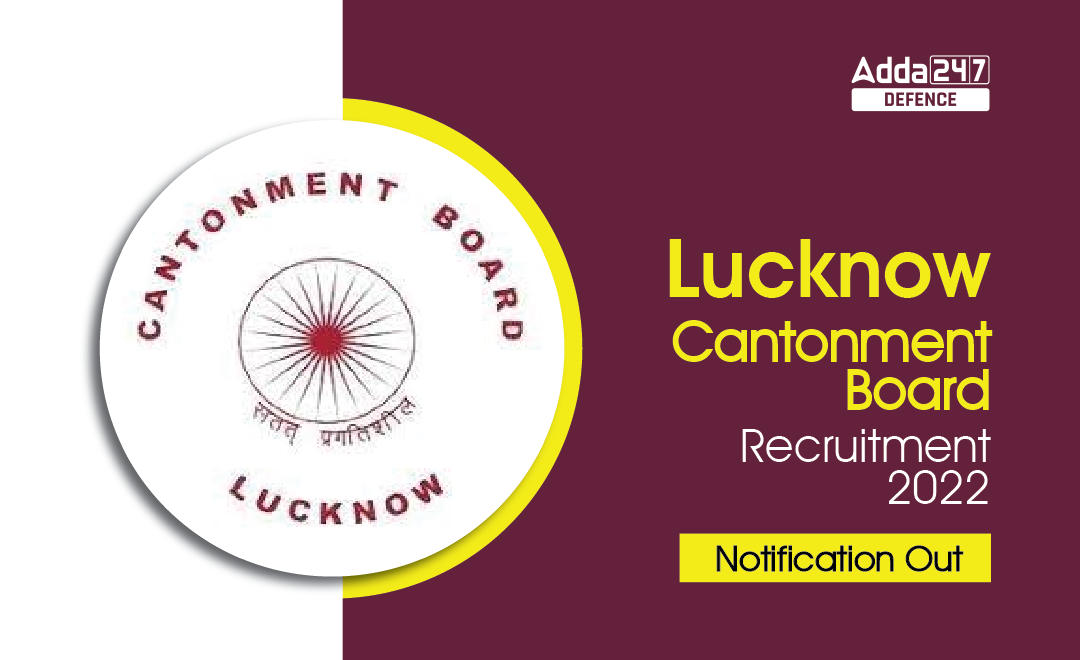 Lucknow Cantonment Board Recruitment 2022, Notification Out_30.1