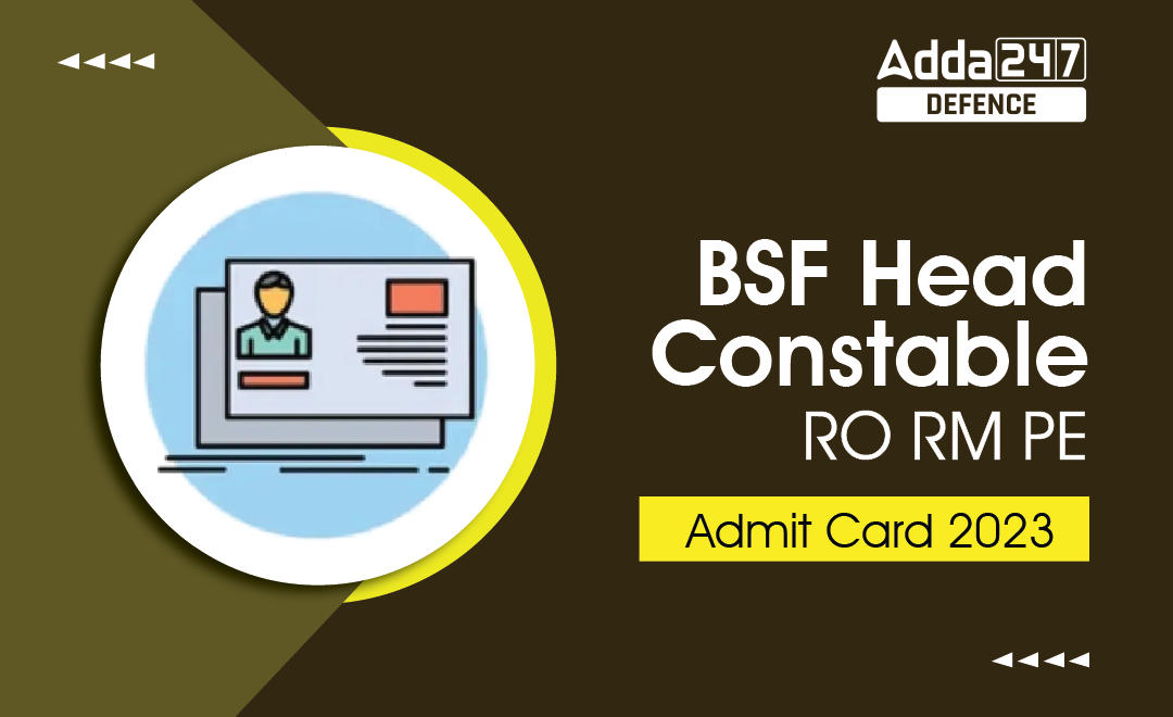 BSF Head Constable RO RM PET Admit Card 2023_30.1