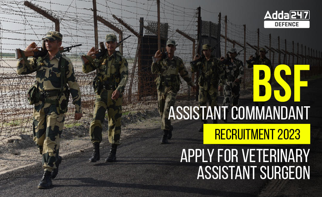BSF Assistant Commandant Recruitment 2023_30.1