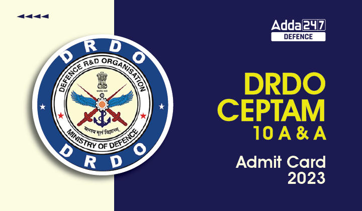 DRDO CEPTAM 10 A & A Admit Card 2023 Released Download Link_30.1