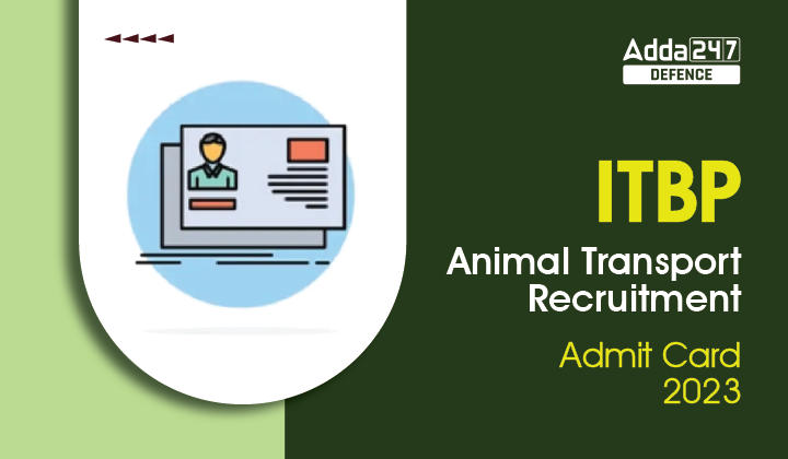 ITBP Animal Transport Recruitment Admit Card 2023 Download_30.1