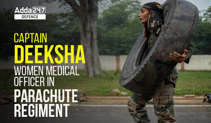 Captain Deeksha Women Medical Officer in Parachute Regiment_30.1