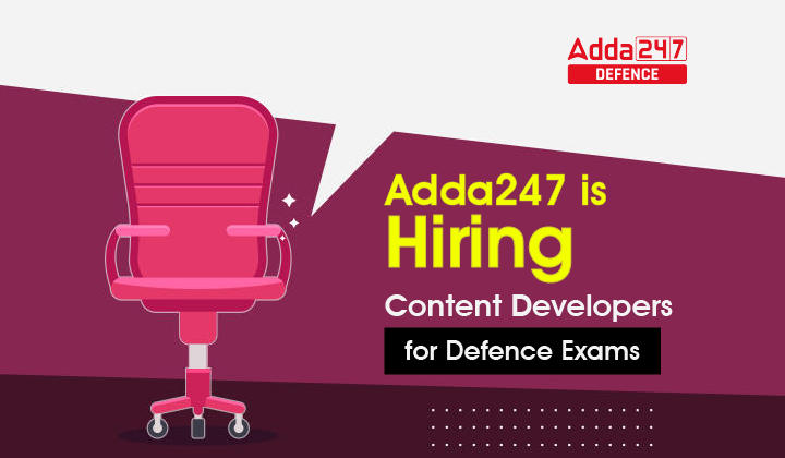 Adda247 is Hiring Content Developers for Defence Exams: Daily Walk-Ins_30.1