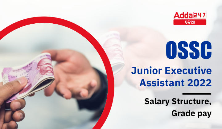 ossc-junior-executive-assistant-salary-2022-check-in-hand-salary