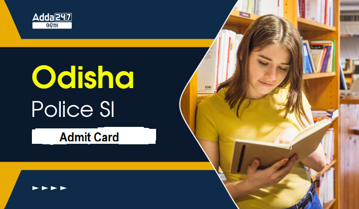 Odisha Police SI Admit Card 2023 Out Download SI Hall Ticket