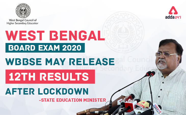 West Bengal 12th Board Results 2020 May Release After Lockdown - WBBSE_30.1