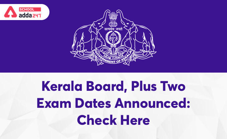 Kerala Board Exams 2020: Plus Two Exam Dates Announced: Check here_30.1