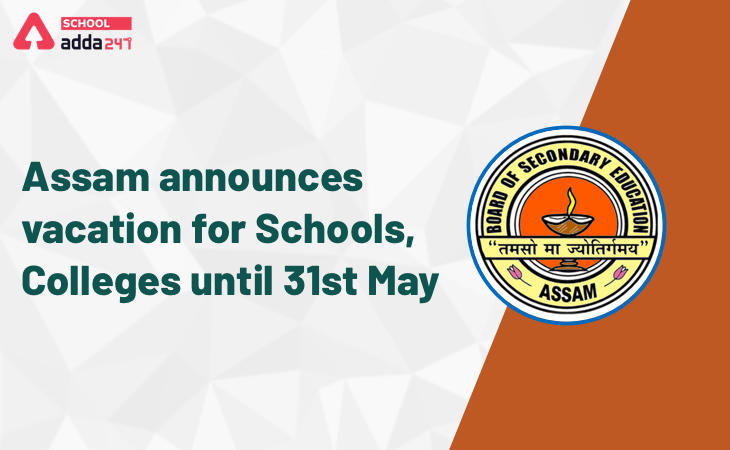 Assam Announces Vacation For Schools, Colleges Until 31st May 2020_30.1