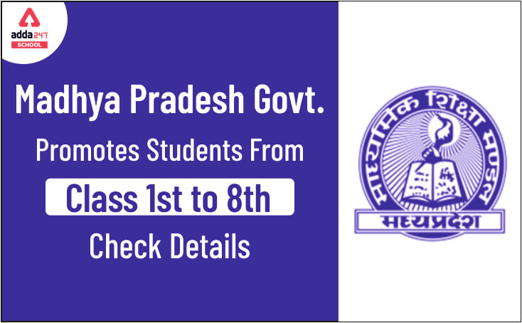 Madhya Pradesh Govt Promotes Students From Class 1 to 8, Check Details_30.1