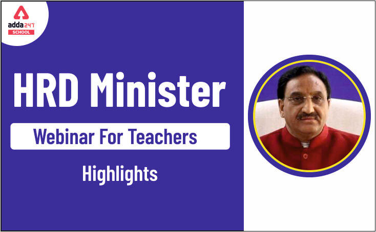 HRD Minister Webinar For Teachers: Highlights_30.1