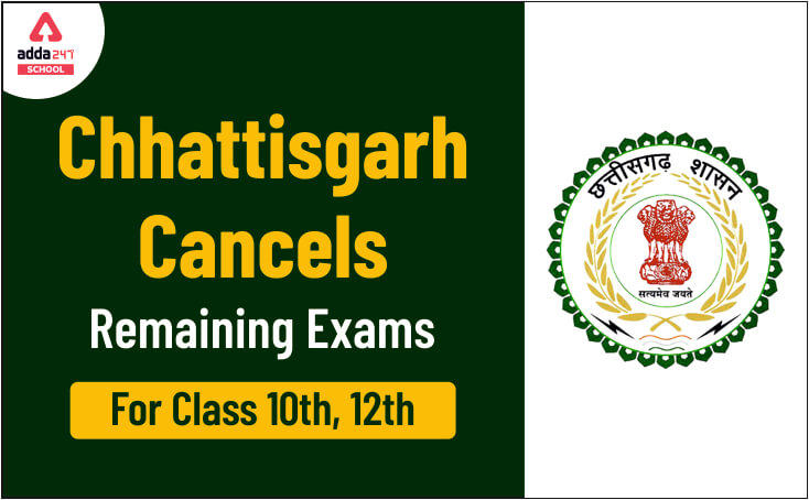 Chhattisgarh Cancels Remaining Exams For Class 10th, 12th_30.1