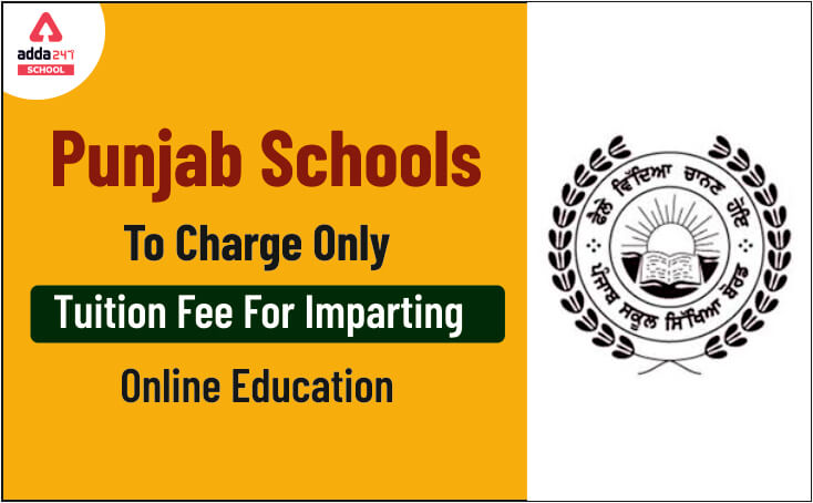 Punjab Schools To Charge Only Tuition Fee For Imparting Online Education_30.1