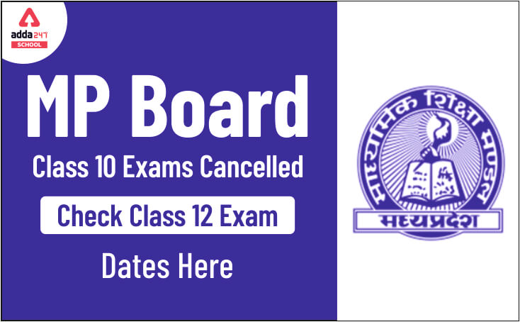 MP Board Class 10 Exams Cancelled; Check Class 12 Exam Dates Here_30.1