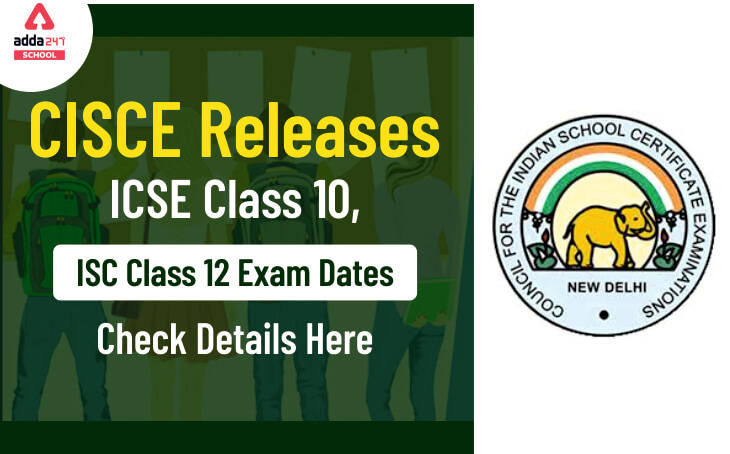 CISCE Releases ICSE Class 10, ISC Class 12 Exam Dates: Check Details Here_30.1