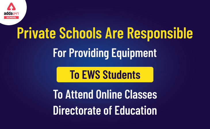 Private Schools Are Responsible For Providing Equipment To EWS Students To Attend Online Classes: Directorate Of Education_30.1