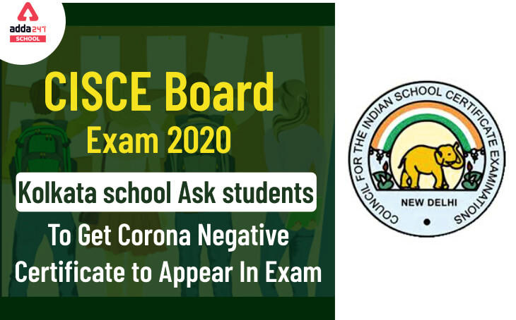 ICSE, ISC Board Exam 2020: Kolkata School Ask Students To Get Corona Negative Certificate To Appear In Exam_30.1