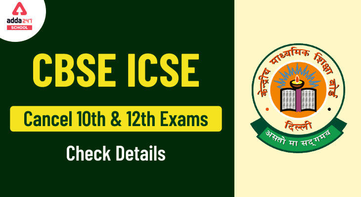 CBSE, ICSE Board Cancelled Class 10th, 12th Exams 2020: Check Details_30.1