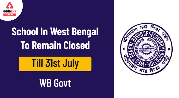 Schools In West Bengal To Remain Closed Till 31st July, Check here_30.1