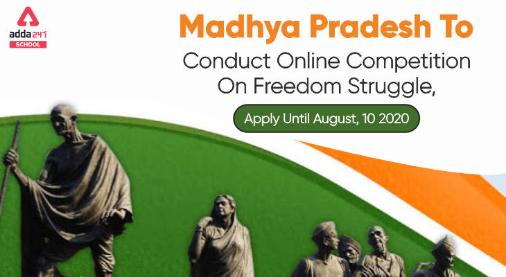Madhya Pradesh to conduct online competition on Freedom Struggle, Apply until August 10_30.1