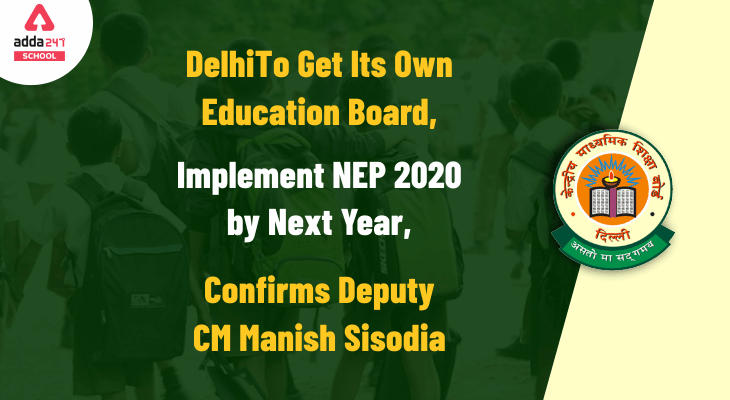 Delhi to Get Its Own Education Board, Implement NEP 2020 by Next Year: Check Details_30.1