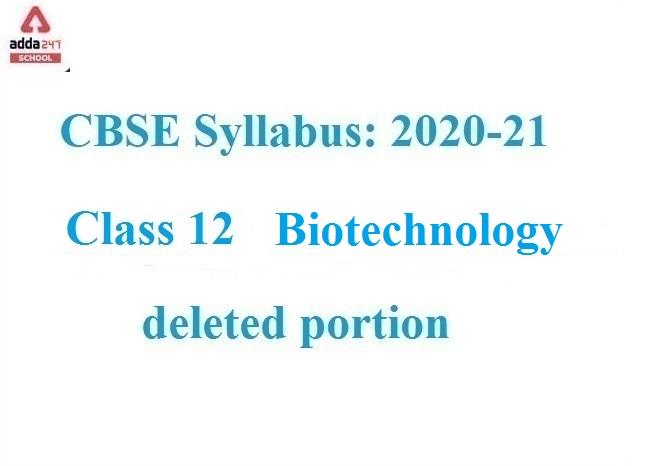 CBSE Class 12 Biotechnology Deleted Syllabus 2021-22 for Term 1 & 2_30.1