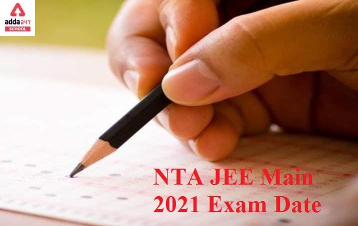 NTA JEE Main 2021 Exam Dates : JEE Main 2021 Latest News_30.1